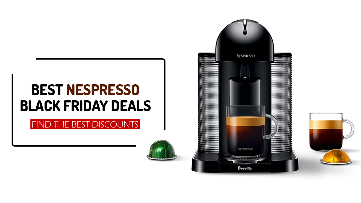 Best Nespresso Holiday Deals and Offers 2022 – Find the Best Discounts